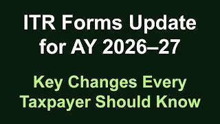 Income Tax Return 26-27: New Rules, Deadlines &amp; Updates Explained for Salaried &amp; Business Taxpayers