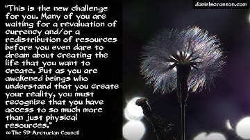 Accessing Infinite Resources ∞The 9D Arcturian Council, Channeled by Daniel Scranton