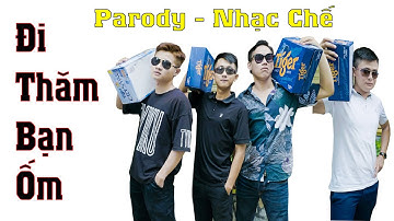 Nhạc chế | Đi thăm bạn ốm | Vác 4 thùng bia tới nhà bạn nhậu