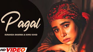 Pagal (Hd Video) | Sunanda Sharma | Sonu Sood | New Punjabi Song 2023 | Latest Punjabi Song 2023