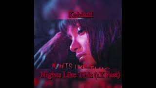 Kehlani - Nights Like This (Solo Version) (1X Fast)