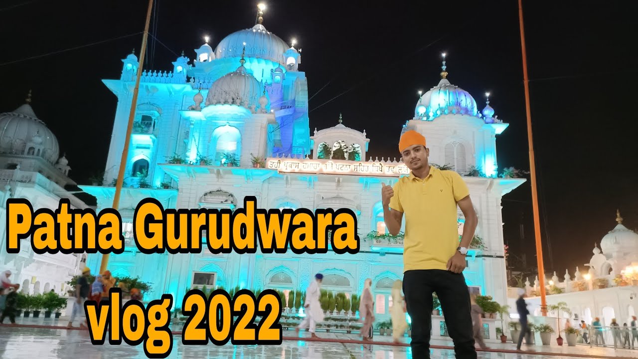 Patna Sahib Gurudwara 2022 I Patna Gurudwara Vlog I vikashian vlogs