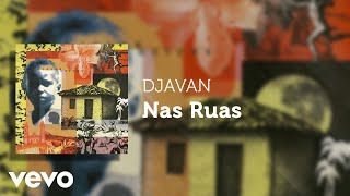 Video thumbnail of "Djavan - Nas Ruas (Áudio Oficial)"