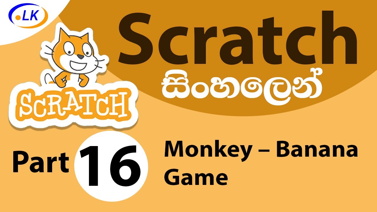 Scratch (සිංහලෙන්) Series 02 Day 4 Part 2 (Monkey Banana Game) YouTube