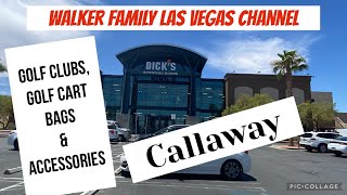 Callaway Golf Clubs and Caddy Bags || Walker Family Las Vegas Channel || Dick’s Sporting Goods