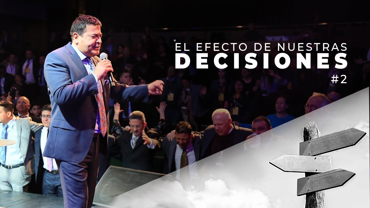 Los Efectos de Nuestras Decisiones Parte 2 - Rev. Elías Limones
