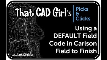 Using DEFAULT Field Code in Carlson Field to Finish