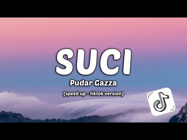 Pudar Gazza - Suci (Lirik Lagu)| Suci Dimana Kini Kau Berada (Speed Up) class=