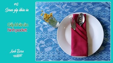 Cách gấp khăn ăn kiểu Âu - mẫu khăn ăn hình hình pocket | #7