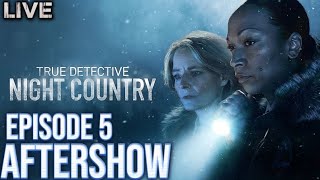 🔴 TRUE DETECTIVE: NIGHT COUNTRY Episode 5 Recap and Review | Aftershow