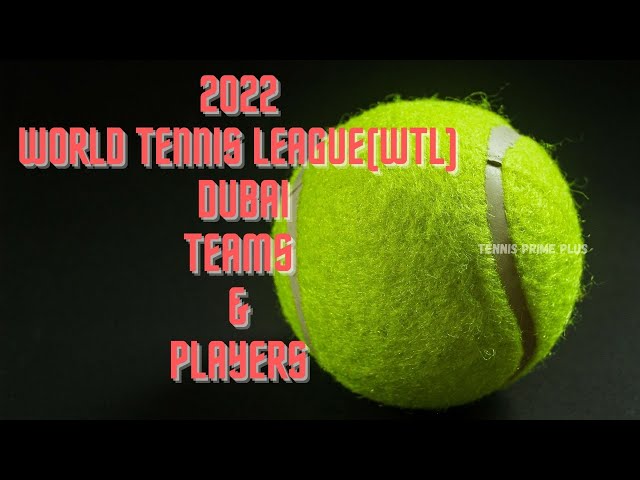 What is the World Tennis League: Dubai exhibition puts a new spin on team  tennis