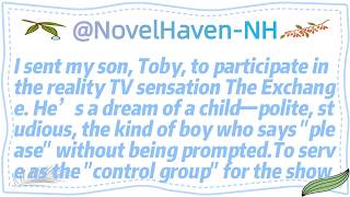 I sent my son, Toby, to participate in the reality TV sensation The Exchange. He’s a dream of a