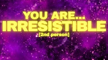 You... Are... IRRESISTIBLE! [2nd Person] [Robotic Affirmation] [Self-Hypnosis] [Rampage] #Manifest