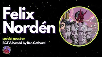 Felix Nordén Talks Web3, Coding, and the Future of Gaming Technology | BGTV 014