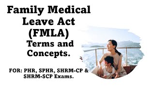 Family Medical Leave Act Fmla Terms And Concepts - Phr, Sphr, Shrm-Cp, Shrm-Scp Exams.