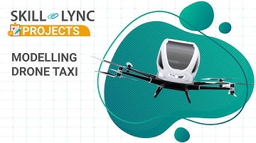 Designing of a Drone Taxi | Skill-Lync Projects | ultimate Solidworks program
