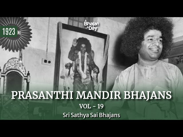 1923 - Prasanthi Mandir Bhajans Vol - 19 | Must Listen | Sri Sathya Sai Bhajans class=