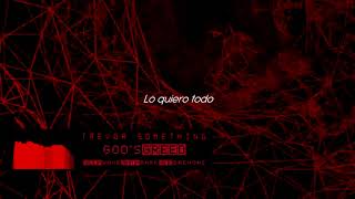 Trevor Something - God's Greed (Sub Español)