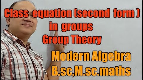 class equation (second form) in groups, group theory modern algebra Bsc Msc csir net maths by Hd sir