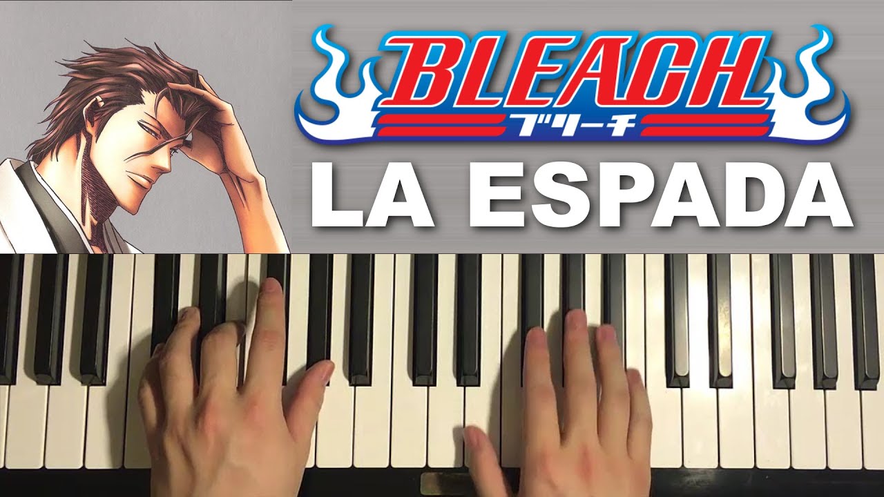 How To Play Bleach La Espada (Piano Tutorial Lesson) YouTube