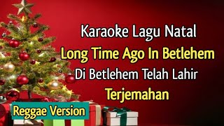 Karaoke Lagu Natal: Long Time Ago In Betlehem. Di Betlehem Telah Lahir. Reggae Version.