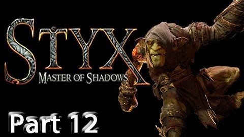 Styx: Master of Shadows Part 12 - Squishing guards and bugs alike!