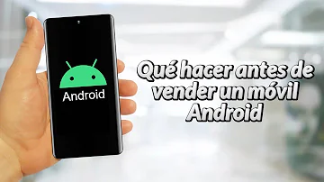 ¿Qué debo hacer antes de vender mi teléfono?