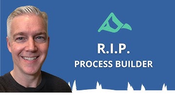 R.I.P. Salesforce Process Builder: Time to Go with the Flow