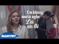 Em Không Muốn Nghe Lời Xin Lỗi - LyLy Trần (MV OFFICIAL)