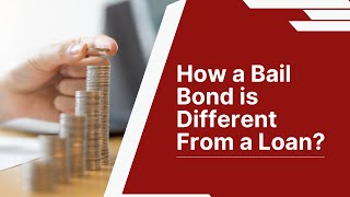 How a Bail Bond is Different from a Loan?