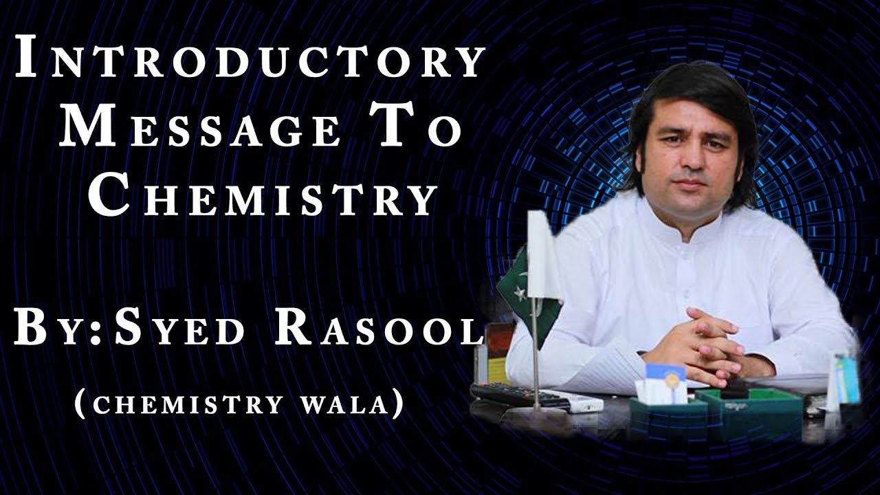 Syed Rasool Introductory Message To Chemistry By Syed Rasool (Chemistry Wala) - YouTube