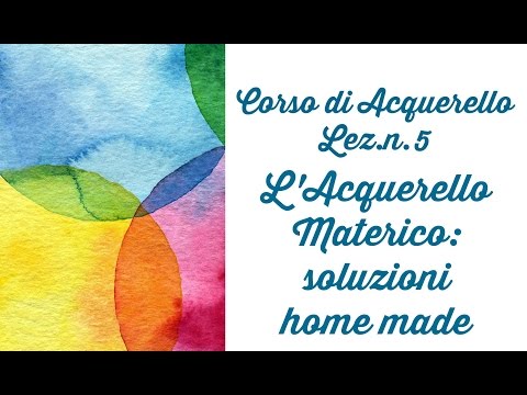 Corso di Acquerelllo, Lez.n.5: Acquerello Materico - Soluzioni home made - Arte per Te