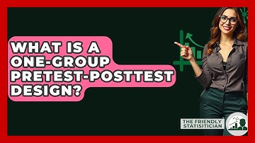 What Is A One-group Pretest-posttest Design? - The Friendly Statistician