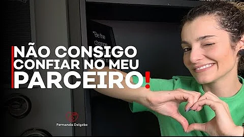 O que fazer para voltar a confiar em alguém?