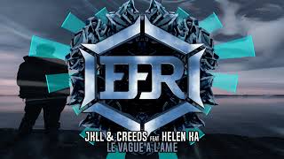 JKLL & Creeds Feat. Helen Ka - Le vague à l'âme