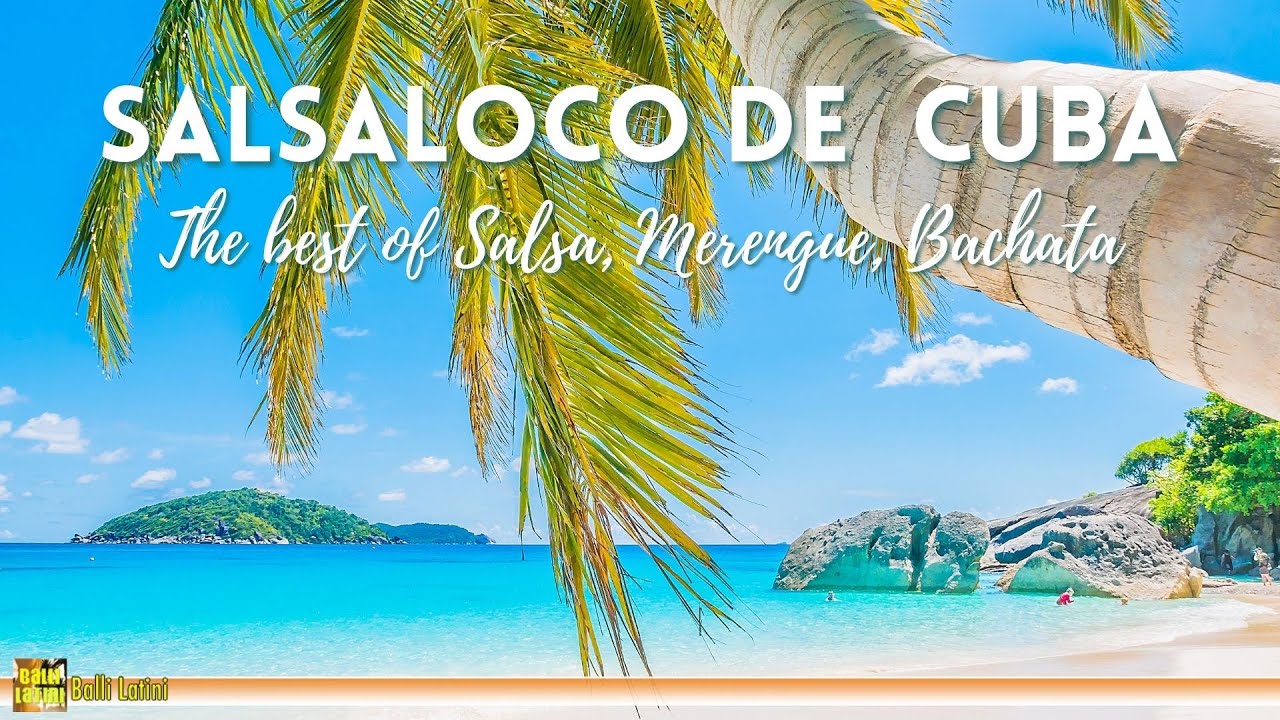 Salsaloco De Cuba   The Best of Salsa Merengue Bachata