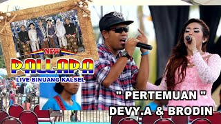 PERTEMUAN - NEW PALLAPA BRODIN & DEVI ALDIVA