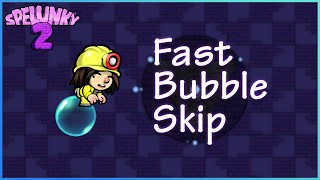 Fast Bubble Skip Tutorial - Spelunky 2 screenshot 5