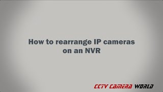 How to Rearrange Cameras on an NVR