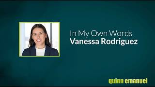 In My Own Words - Quinn Emanuel Associate Vanessa Rodriguez