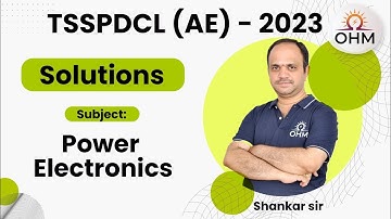 TSSPDCL AE 2023 | Power Electronics Questions with Detailed Solutions | OHM Institute | Electrical