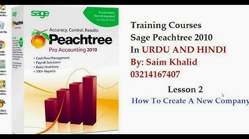 Lesson 2 How To Create A New Company In Sage Peachtree 2010 Urdu / Hindi