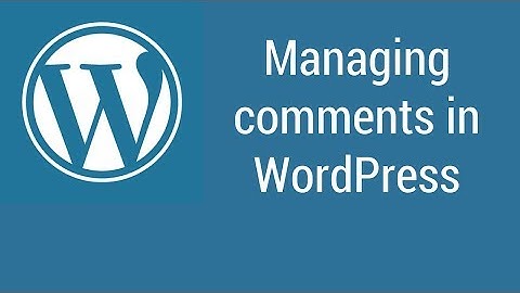 Managing comments on your WordPress site
