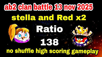 Angry birds 2 clan battle 13 nov 2025 no shuffle gameplay red and stella x2 Ratio 138#ab2 cvc battle