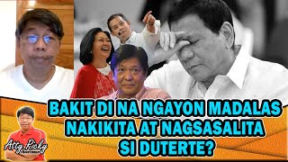 BAKIT DI NA NGAYON MADALAS NAKIKITA AT NAGSASALITA SI DUTERTE?