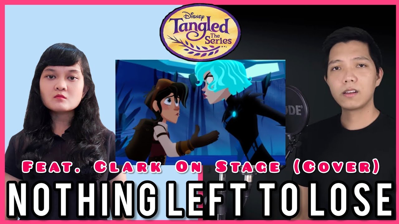Nothing Left To Lose -  Tangled: The Series (Cover + Lyrics) - Feat. Clark On Stage