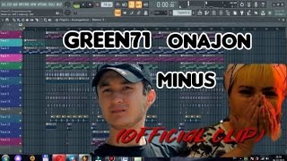 Green71 - Onajon Original minus fl studio (2021)