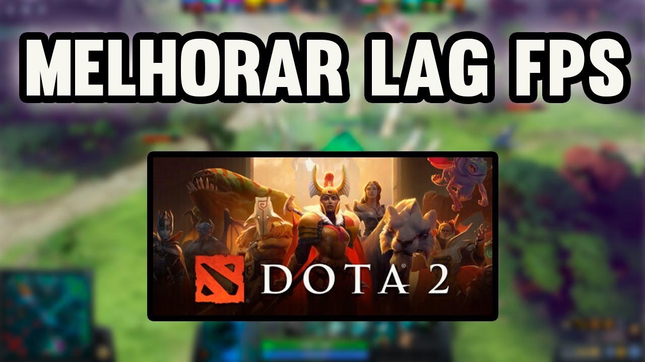 Dota 2 Como Melhorar Lag e Fps 2024 - YouTube