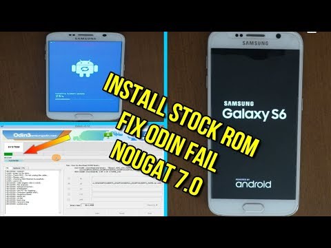 Flash samsung galaxy S6 nougat 7.0 Stock rom fix odin fail