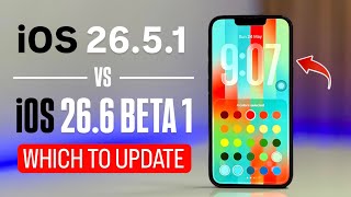 iOS 26.5.1 vs iOS 26.6 Beta 1 Releasing - New Update - Which To Install - Bug Fixes